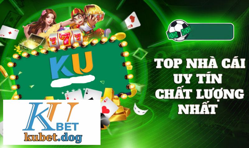 KUBET nằm trong top nhà cái uy tín chất lượng nhất tại châu Á